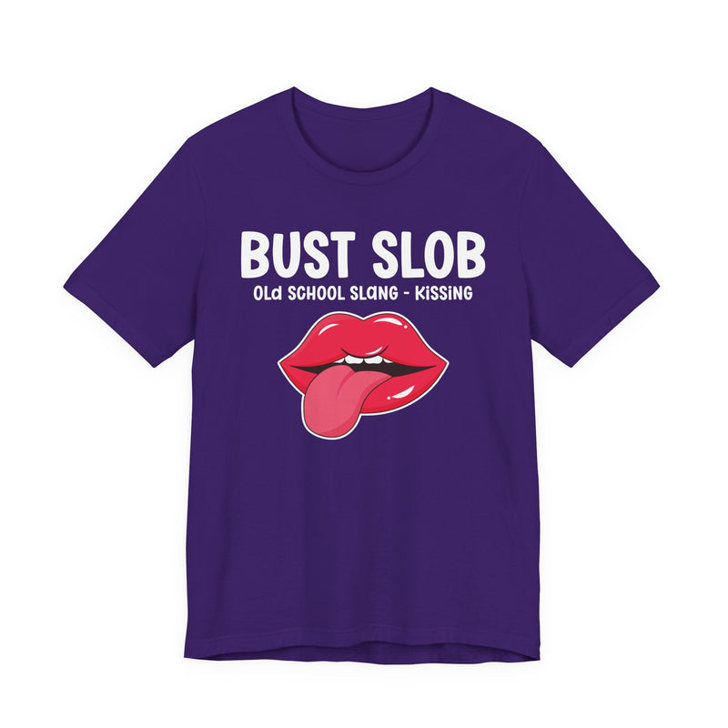 Bust Slob — Old School Slang T-shirt