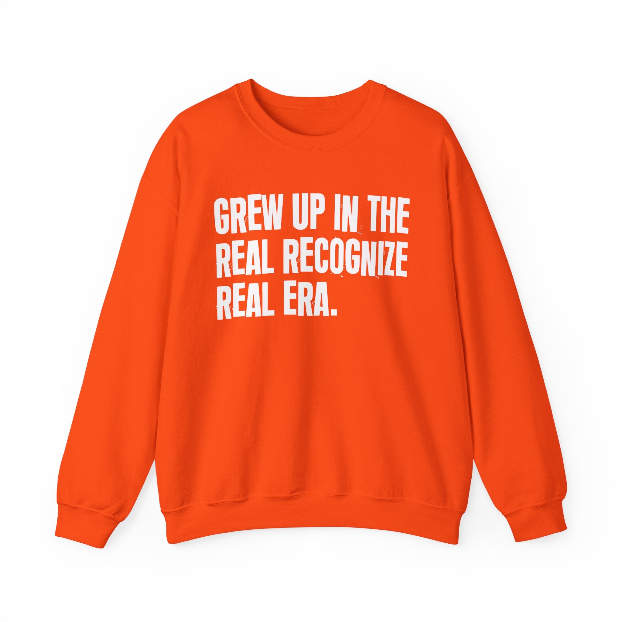 I Grew Up In The Real Recognize Real Era - Fun Back In The Day Sweatshirt