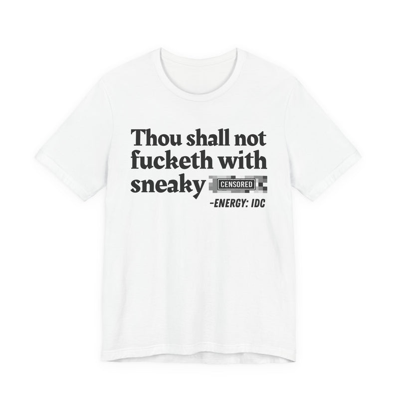 Thou Shall Not Fucketh With Sneaky Bitches