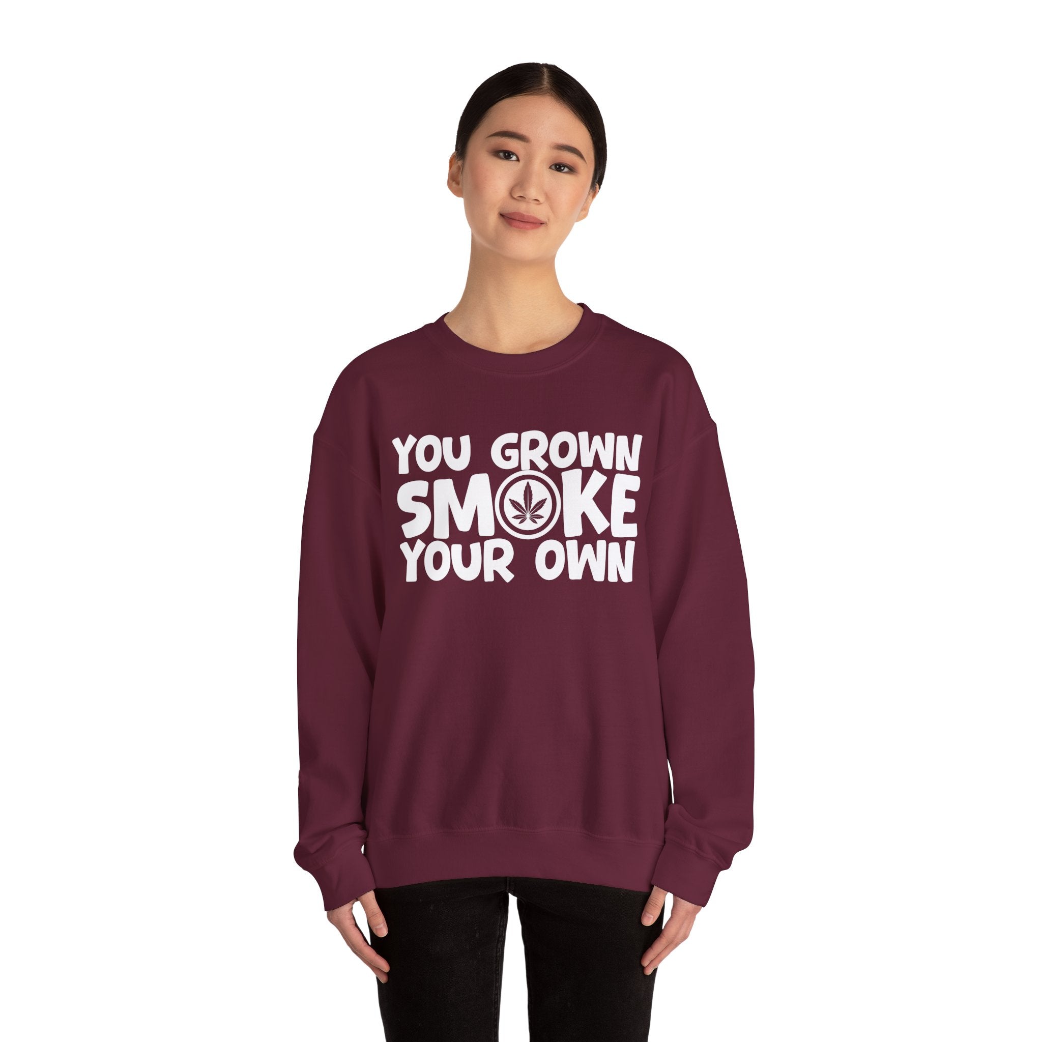 You Grown Smoke Your Own - Funny Back In The Days Sweatshirt