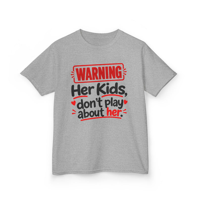 Warning Her Kids Don’t Play About Her － Kids T-Shirt