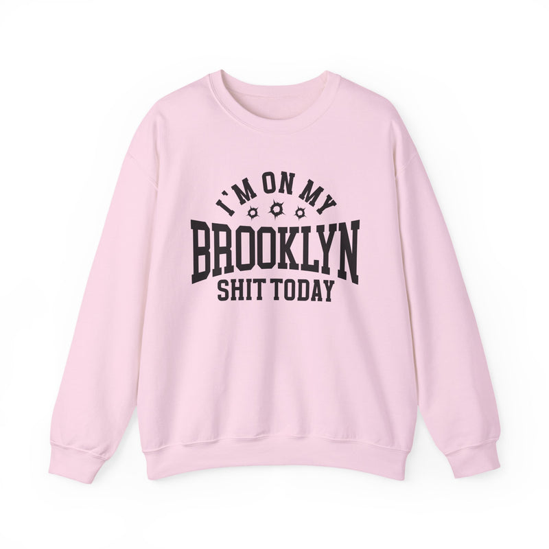 I'm On My Brooklyn Shit Today (Bullet Holes) — Sweatshirt