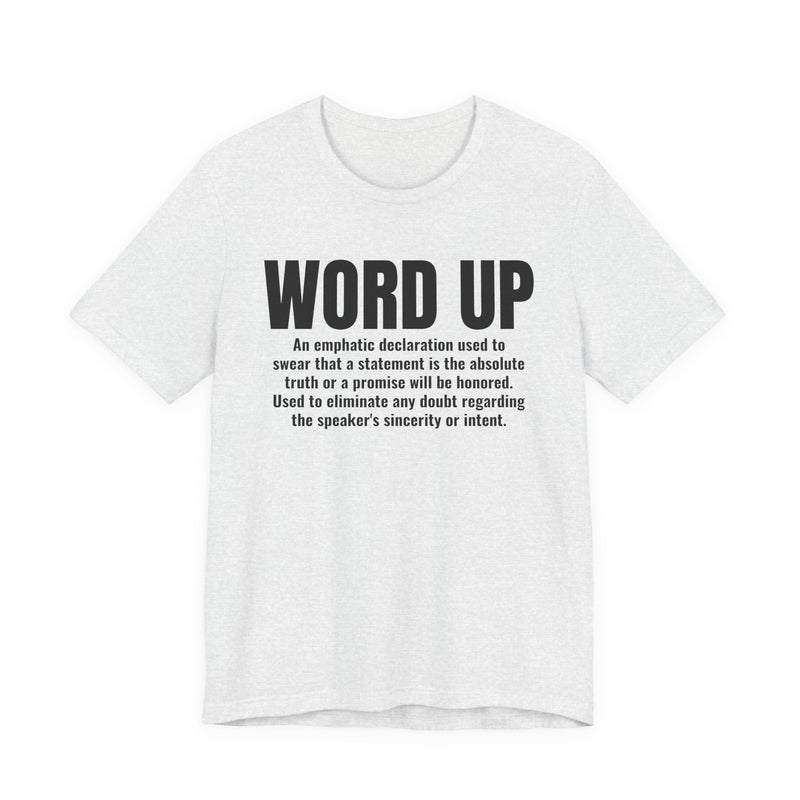 Word Up — Old school Slang Definition T-Shirt