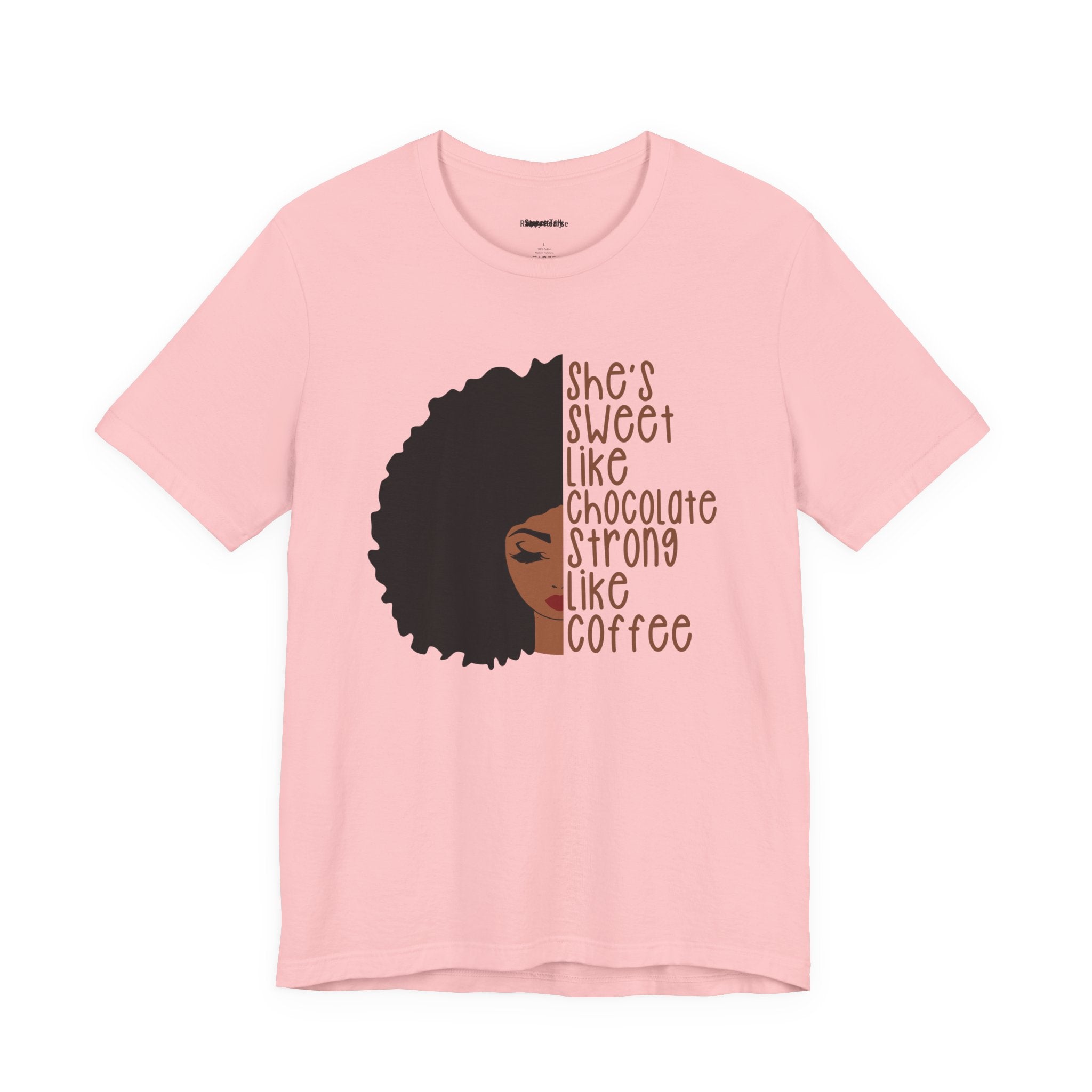She's Sweet Like Chocolate Strong Like Coffee T-Shirt