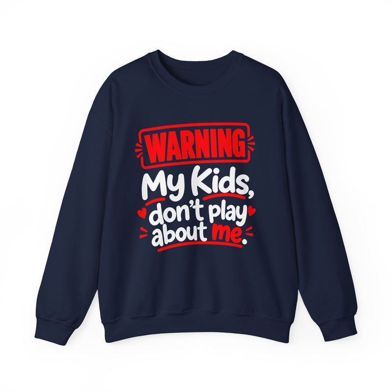 Warning — My Kids Don’t Play About Me — Sweatshirt fabric detail close-up: lettering reading 'WARNING MY KIDS DON'T PLAY ABOUT ME'. Street Talk Designs family statement apparel.