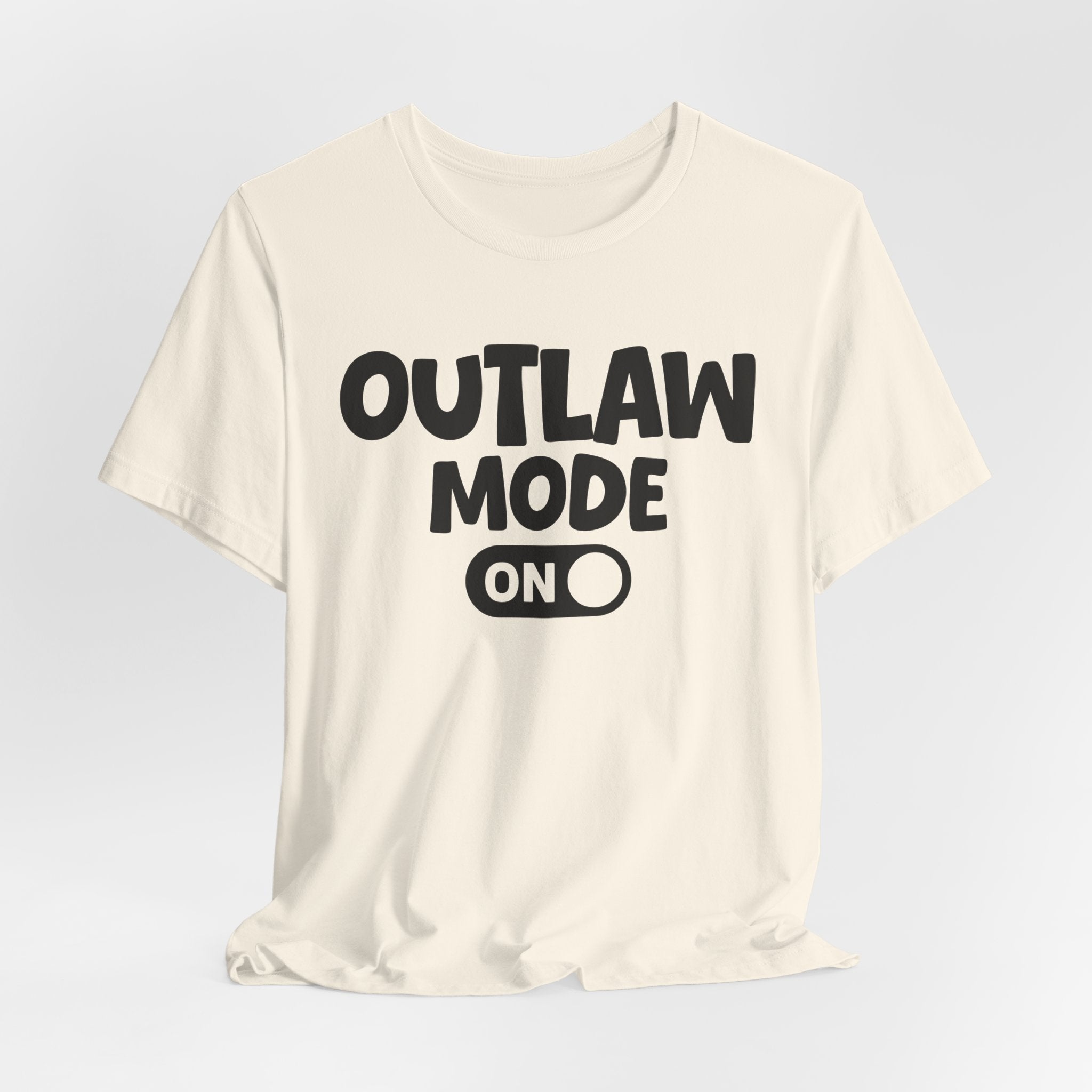 Outlaw Mode On — Motivational Positive Graphic Tee