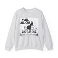 Y'all All Can (Kiss My Black Ass) - Sweatshirt