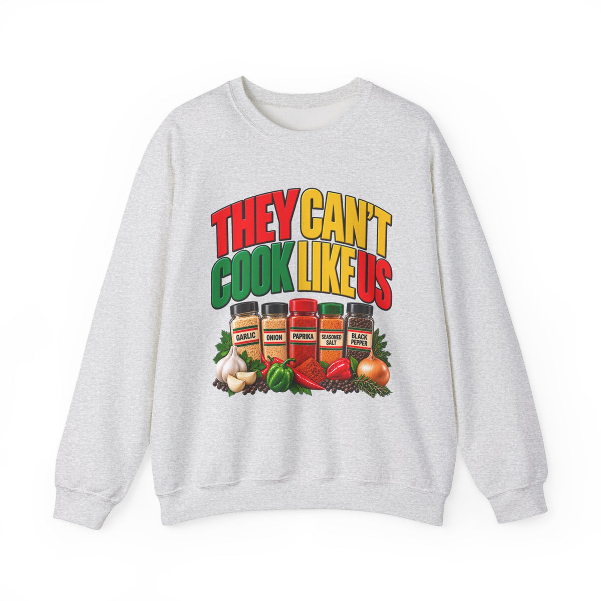 They Can't Cook Like Us — African American Soul Food Cooking Sweatshirt