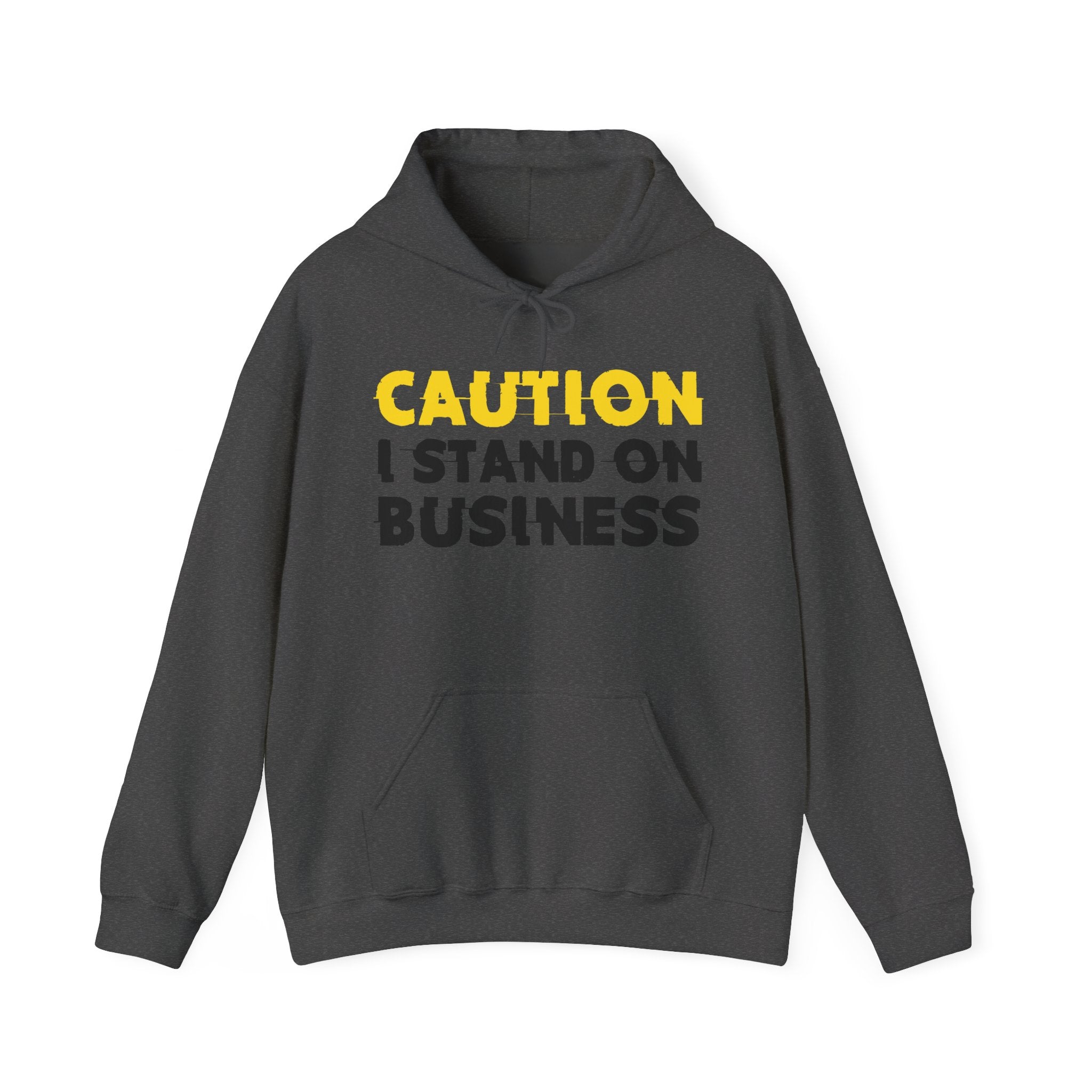 Caution I Stand On Business Hoodie – Funny Warning Graphic Hoodie