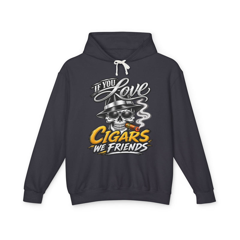If You Love Cigars We Friends — Vintage Smokers Hoodie