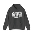 I'm From the Catholic Side of the Family - Hilarious Family Pride Hoodie