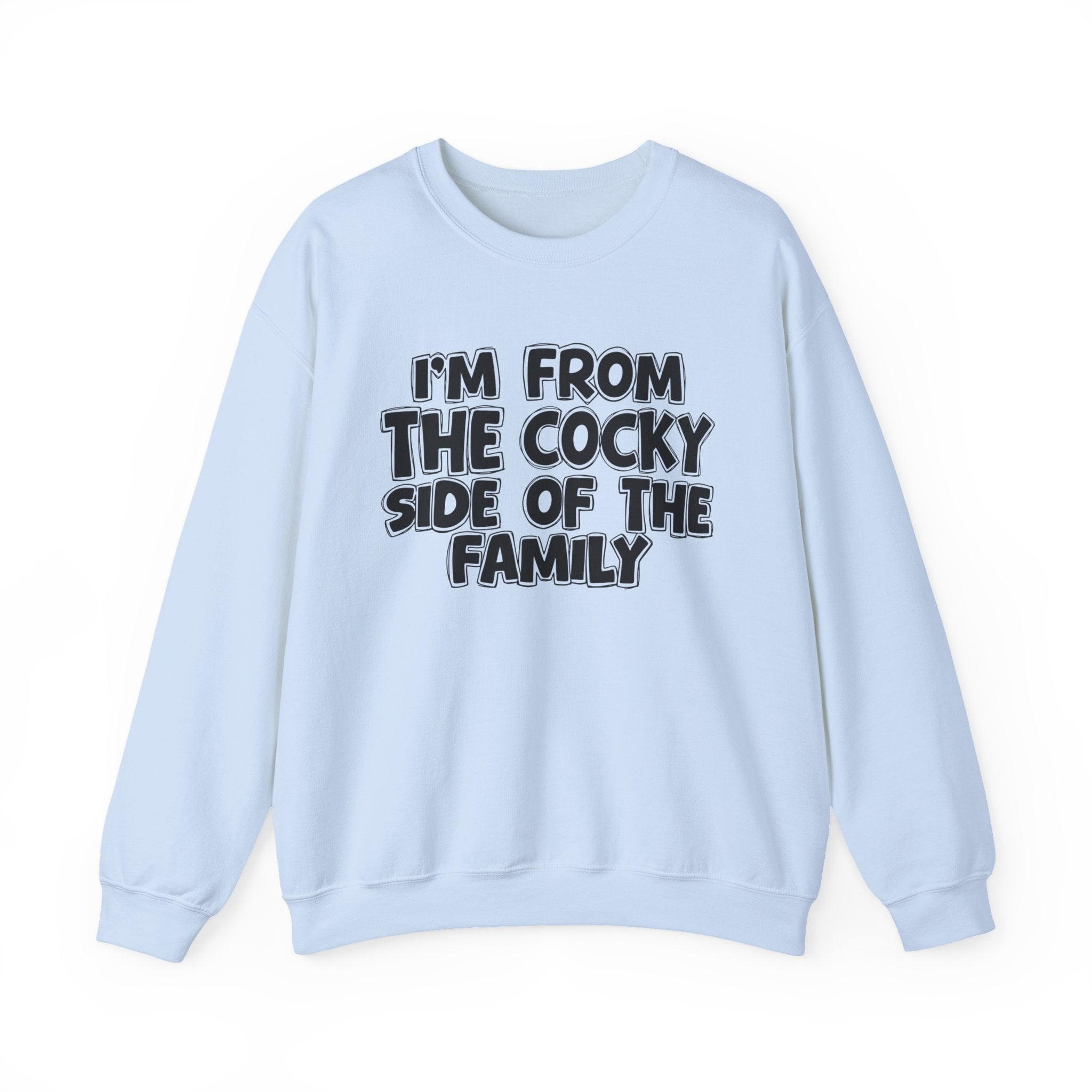 I'm From The Cocky Side Of The Family — Funny Family Gathering Sweatshirt