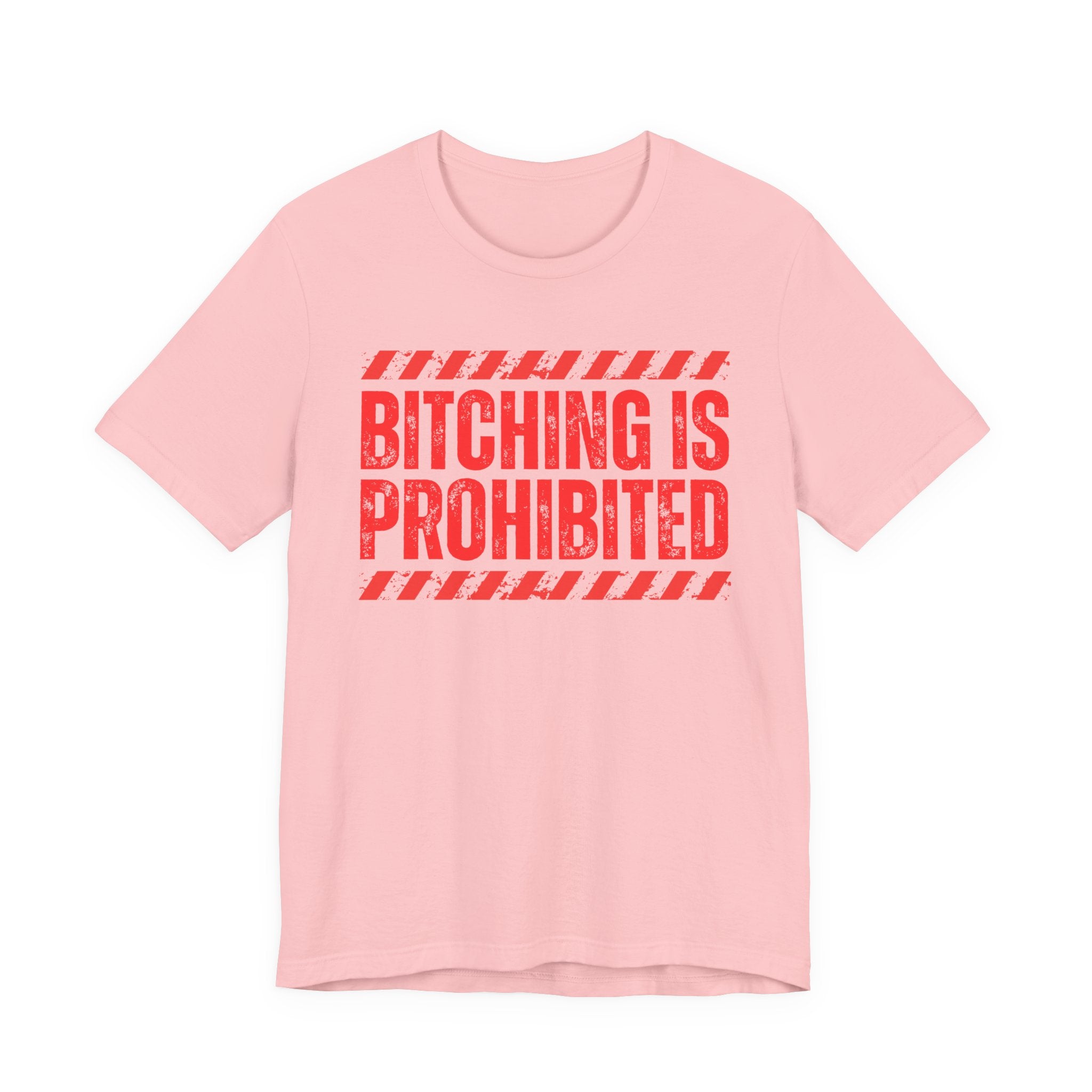 Bitching Is Prohibited－Boundaries Setting Expression T-Shirt
