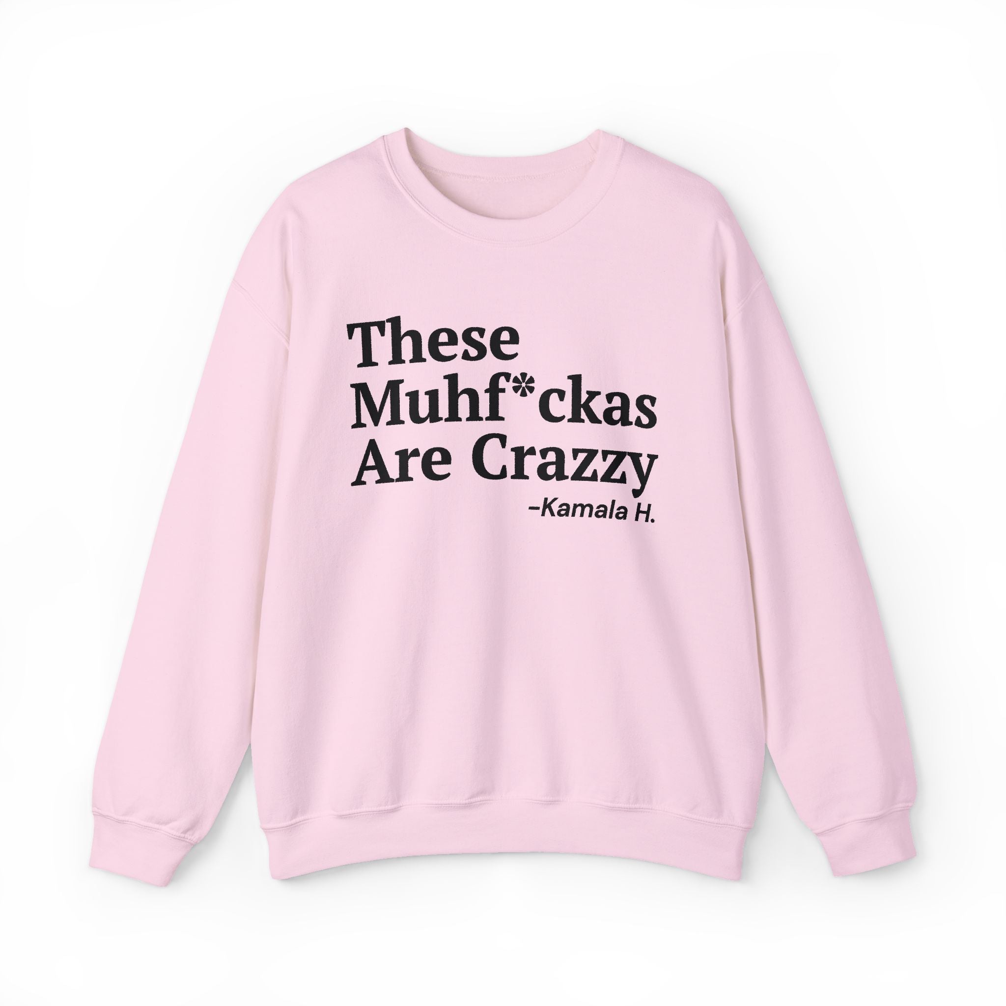 These MuhFuckas Are Crazy - Sweatshirt