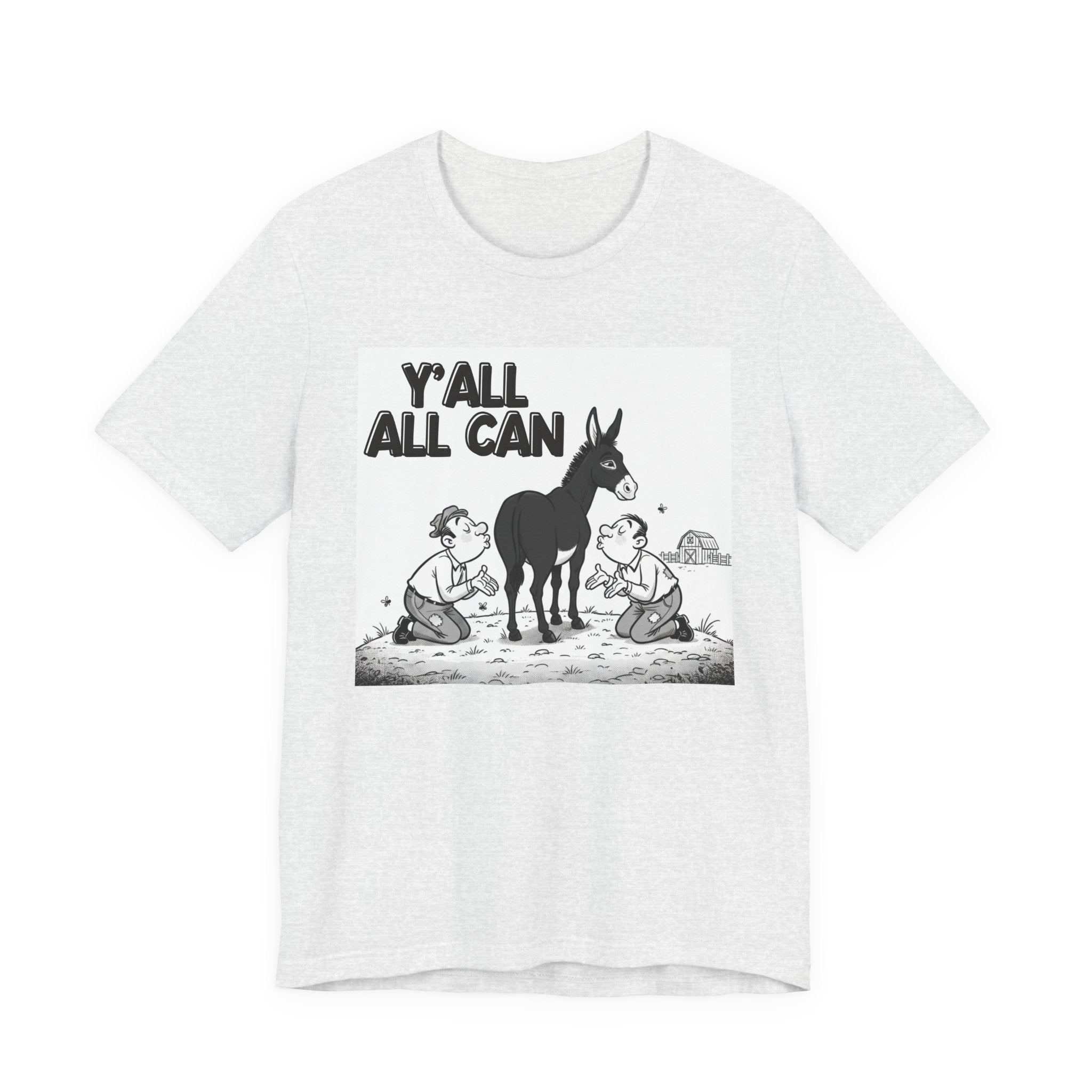 Y'all All Can (Kiss My Black Ass) T-Shirt