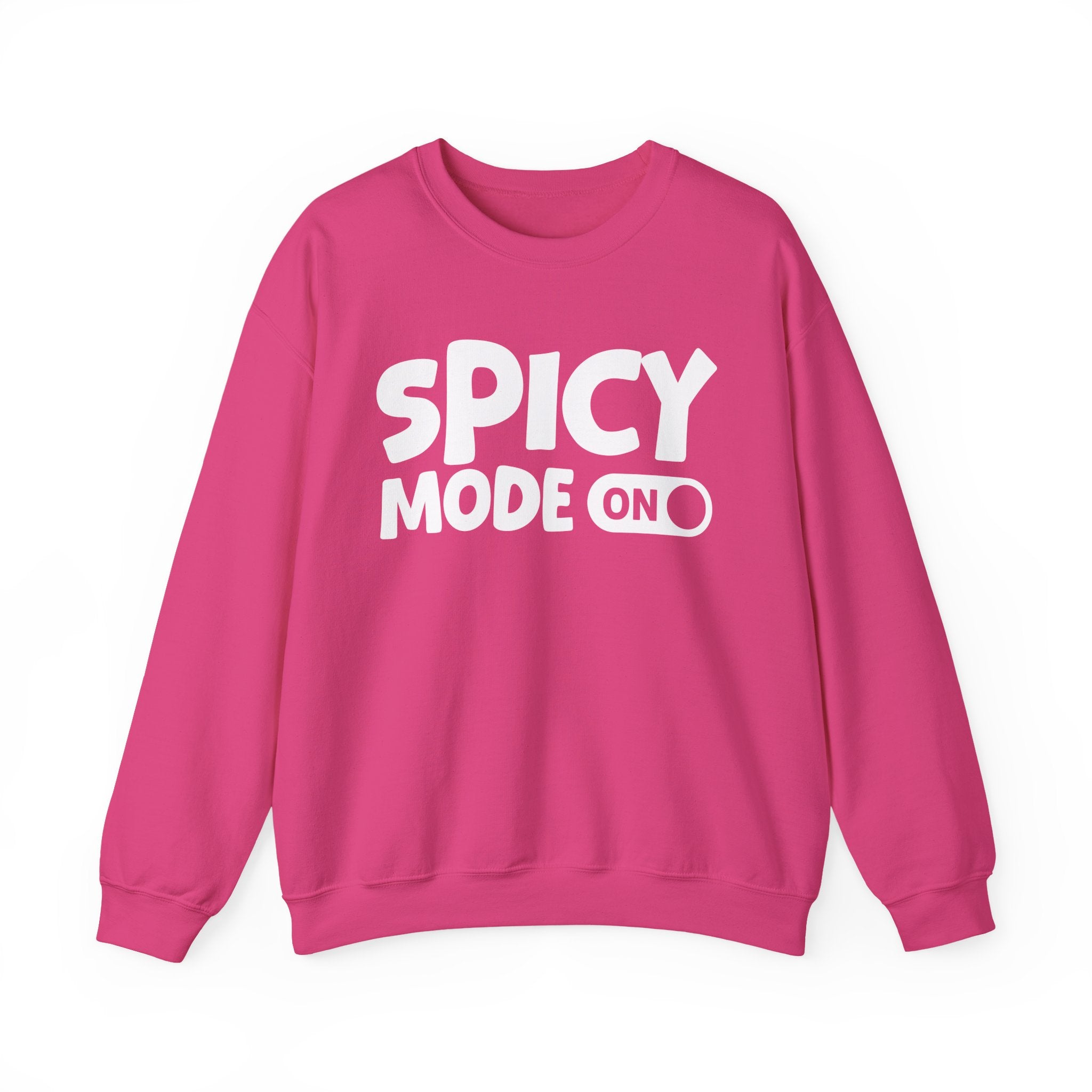 Spicy Mode On — Motivational Positive Graphic Sweatshirt