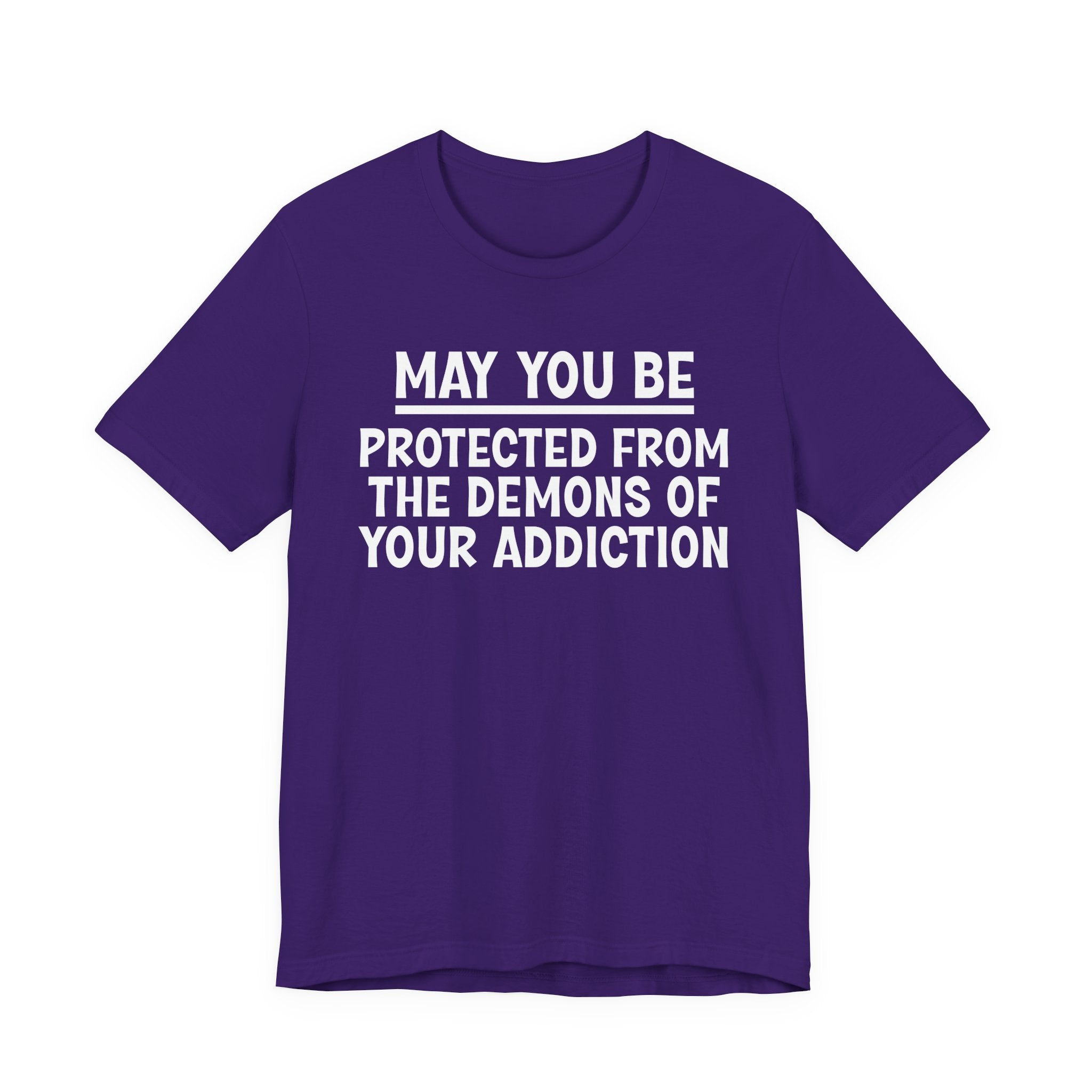 May You Be Protected From The Demons Of Your Addiction — Funny Sarcastic Tee