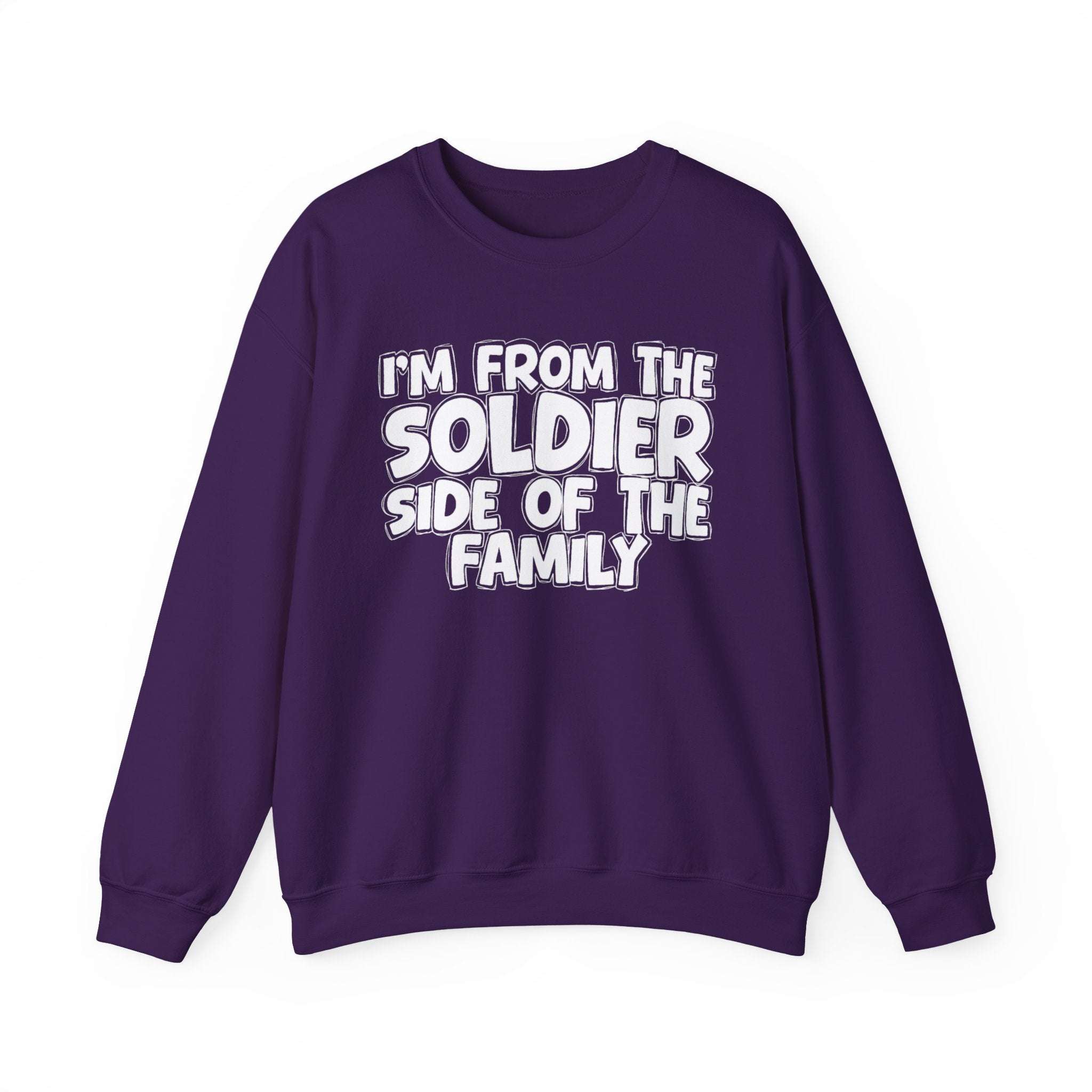 I'm From The Soldier Side Of The Family - Humorous Family Pride Sweatshirt