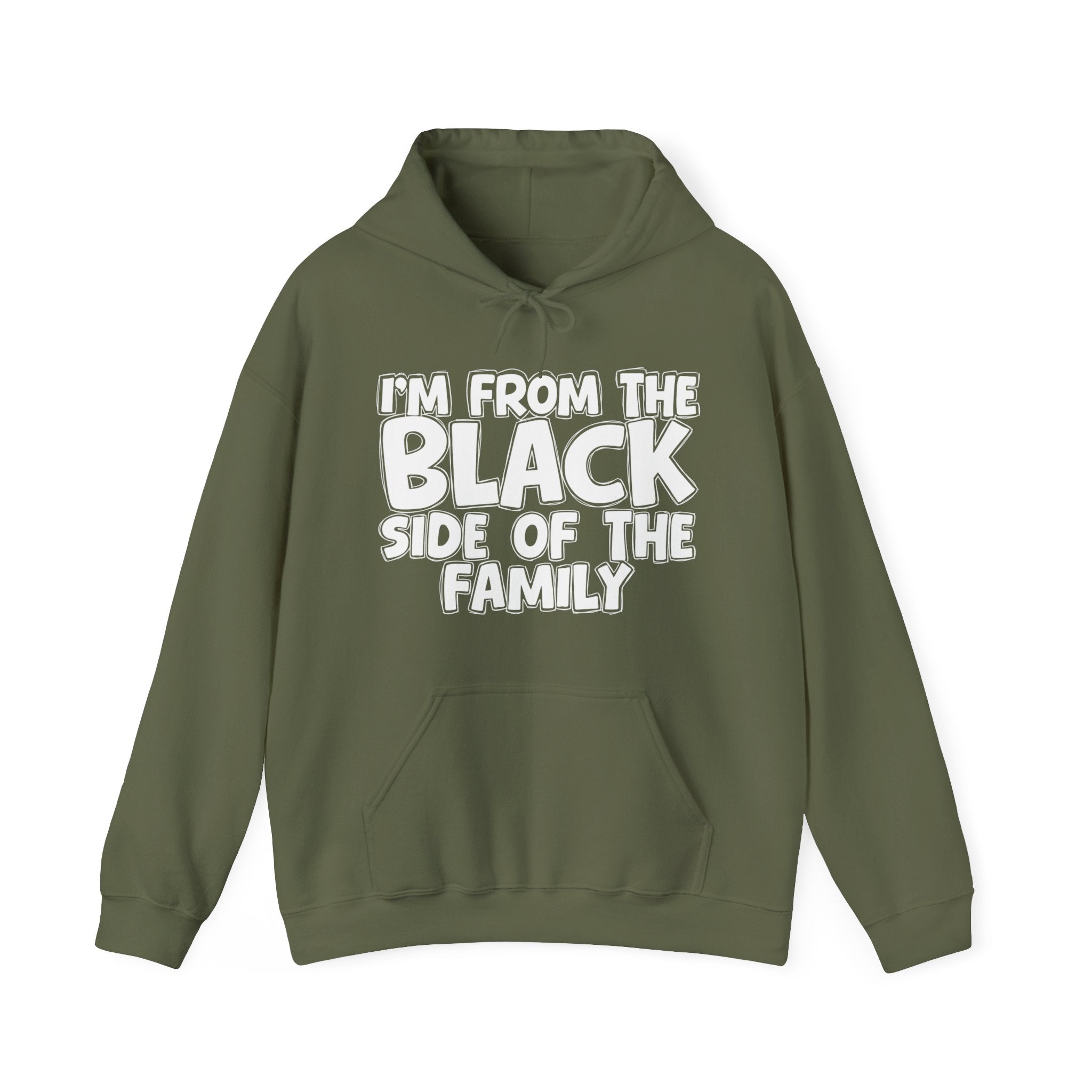 I'm From The Black Side of the Family Hoodie – Humorous Family Pride Quote Hoodie
