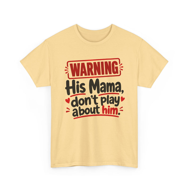 His Mama, Don't Play About Him － Adult Parent Child T-shirt