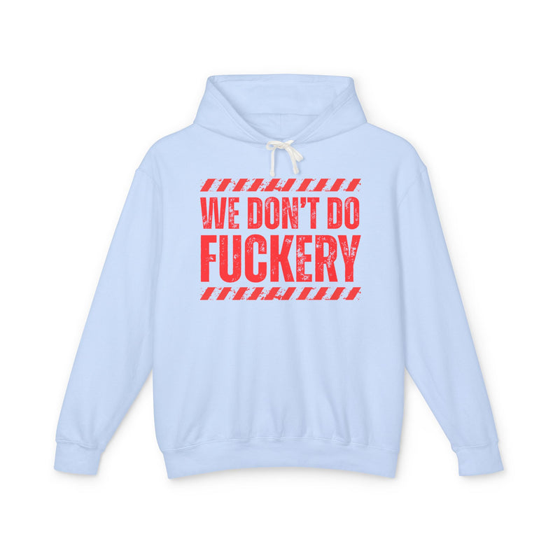 We Don't Do Fuckery－Couples Boundary Hoodie