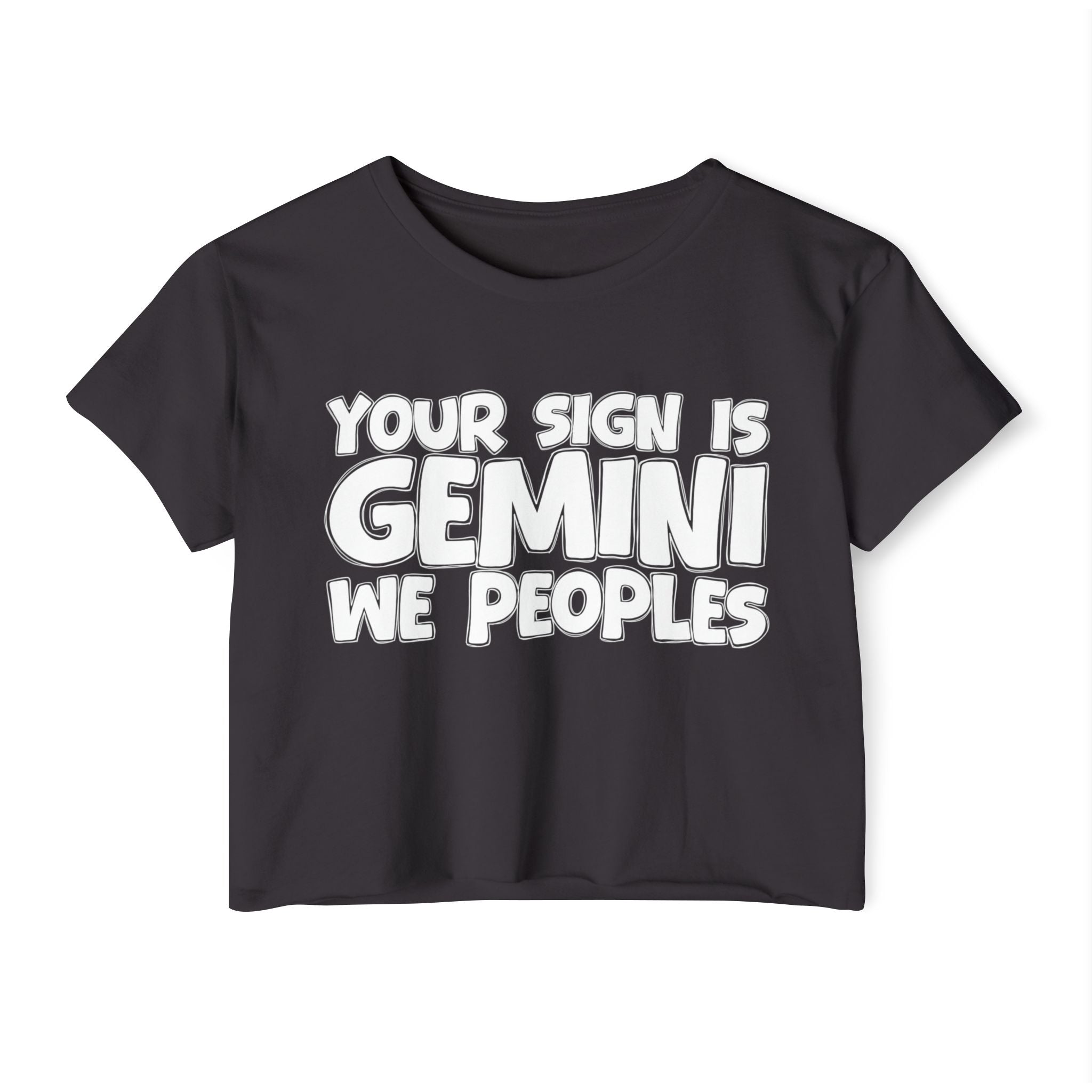 Your Sign Is Gemini We Peoples - Fun Zodiac Sign Crop Top