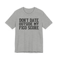 Don't Date Outside My Fico Store - T-shirt