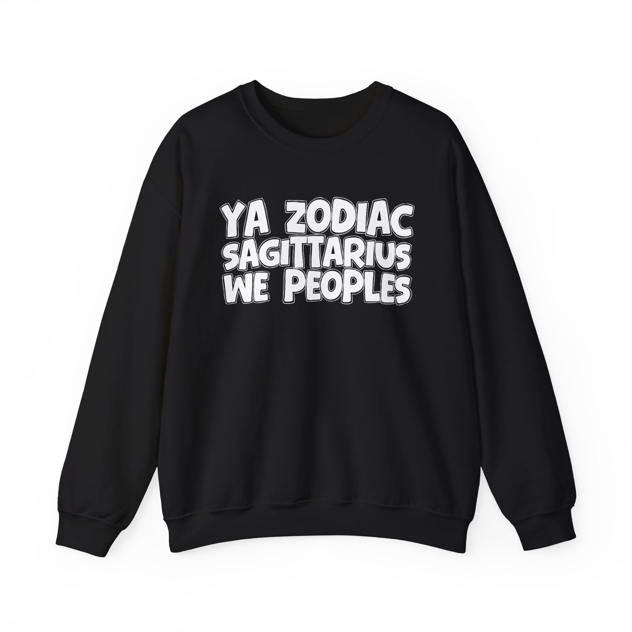 Ya Zodiac SAGITTARIUS We Peoples - Fun Astrological Pride Sweatshirt
