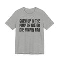 Grew Up In The Pimp Or Die Or Die Pimpin Era - Hilarious Back In The Days  T-Shirt