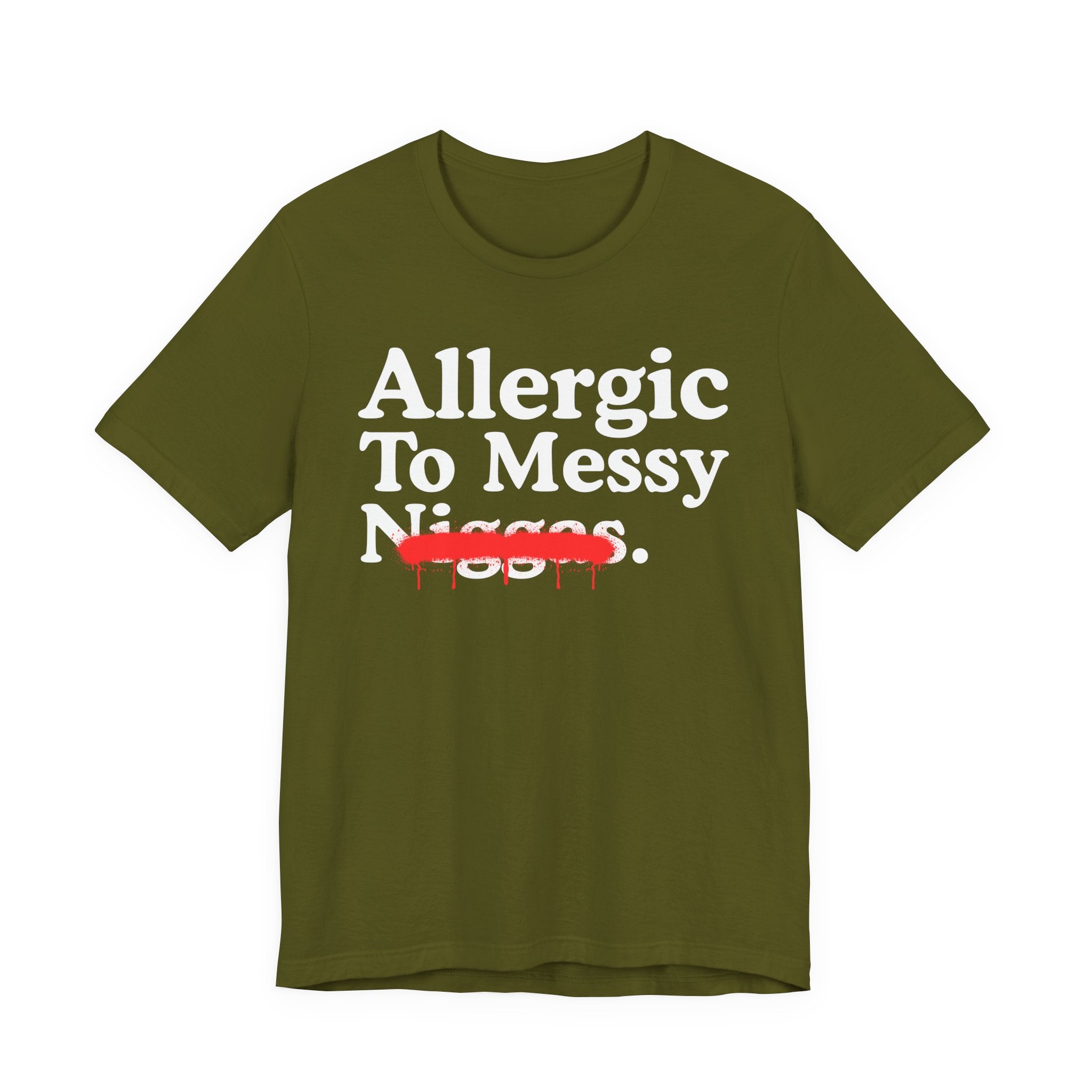 Allergic To Messy Niggas — Funny Reaction T-Shirt