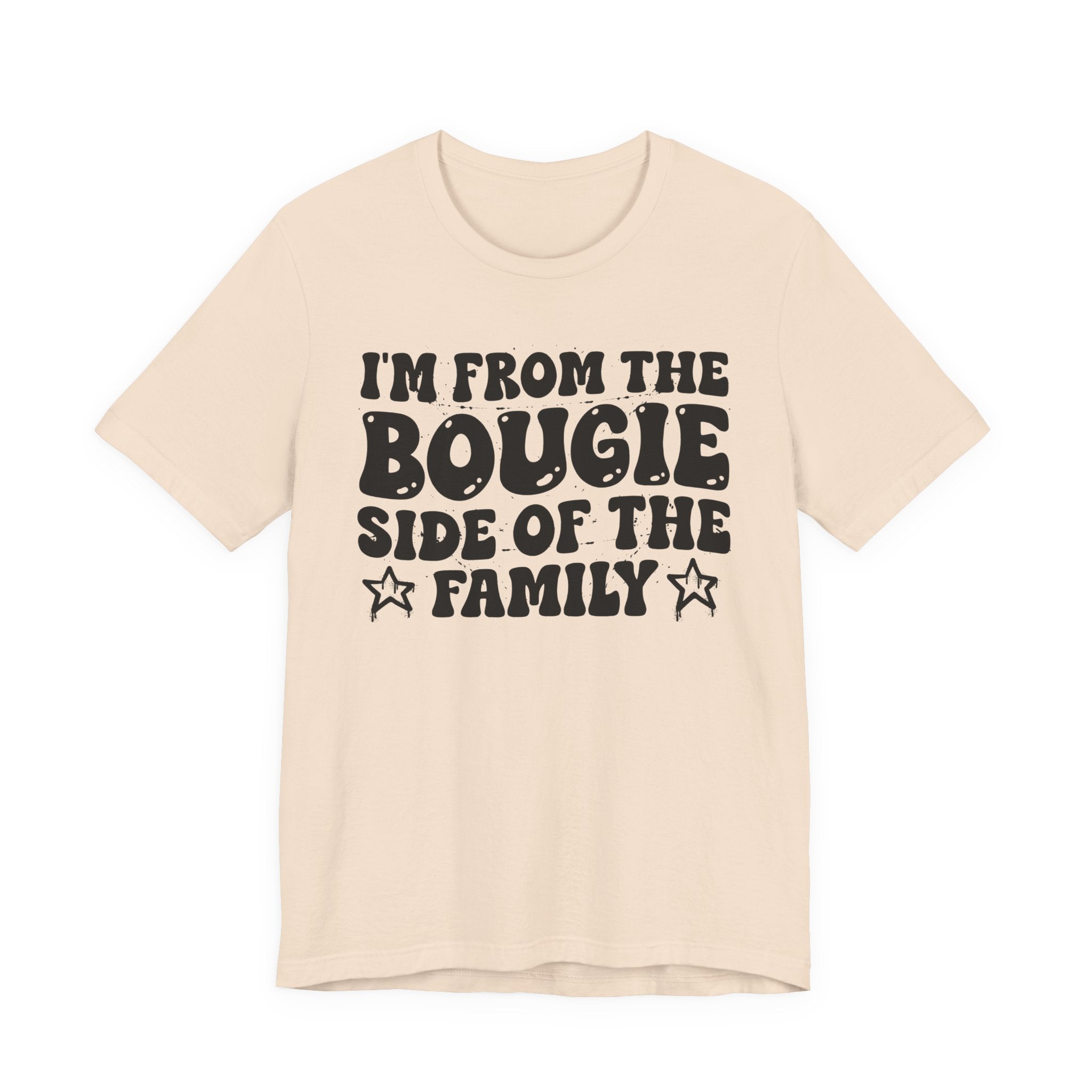 I'm From The Bougie Side of the Family — Funny Family Pride T-Shirt