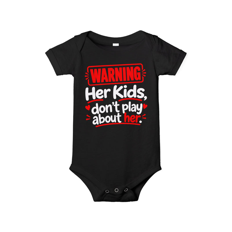 Warning Her Kids Don’t Play About Her － Infant One Piece