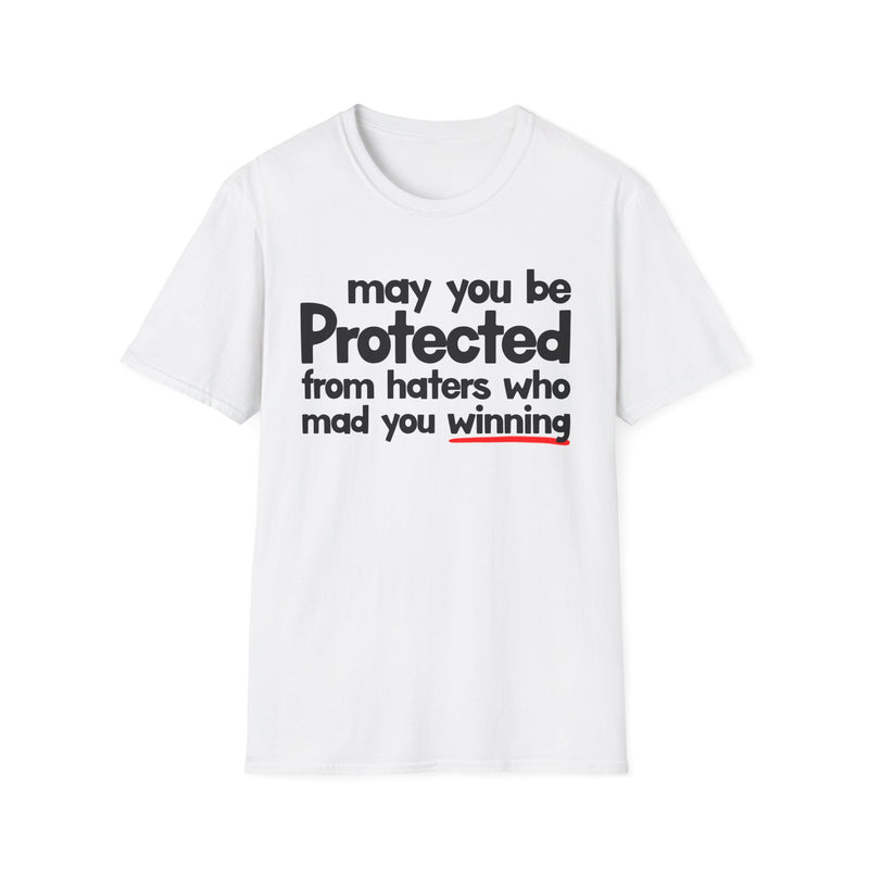May You Be Protected From Haters Who Mad You Winning — T-Shirt fabric detail close-up: MAY YOU BE PROTECTED FROM HATERS WHO MAD YOU WINNING in bold statement lettering. Street Talk Designs protection statement apparel.