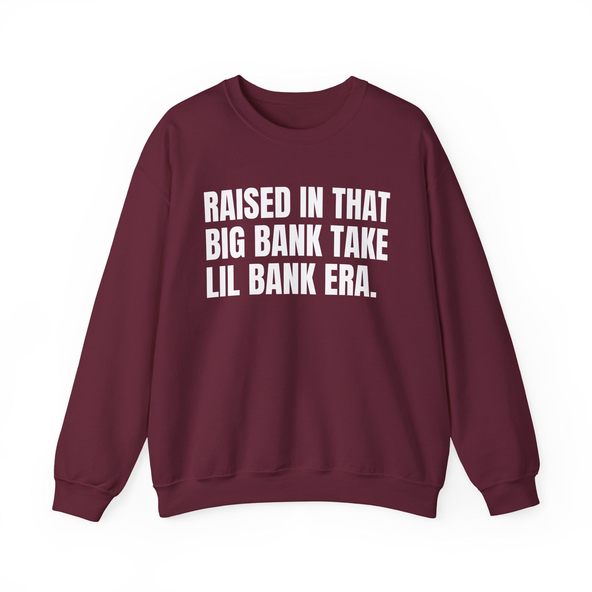 Raised In That Big Bank Take Lil Bank Era - Funny Back In The Days Sweatshirt