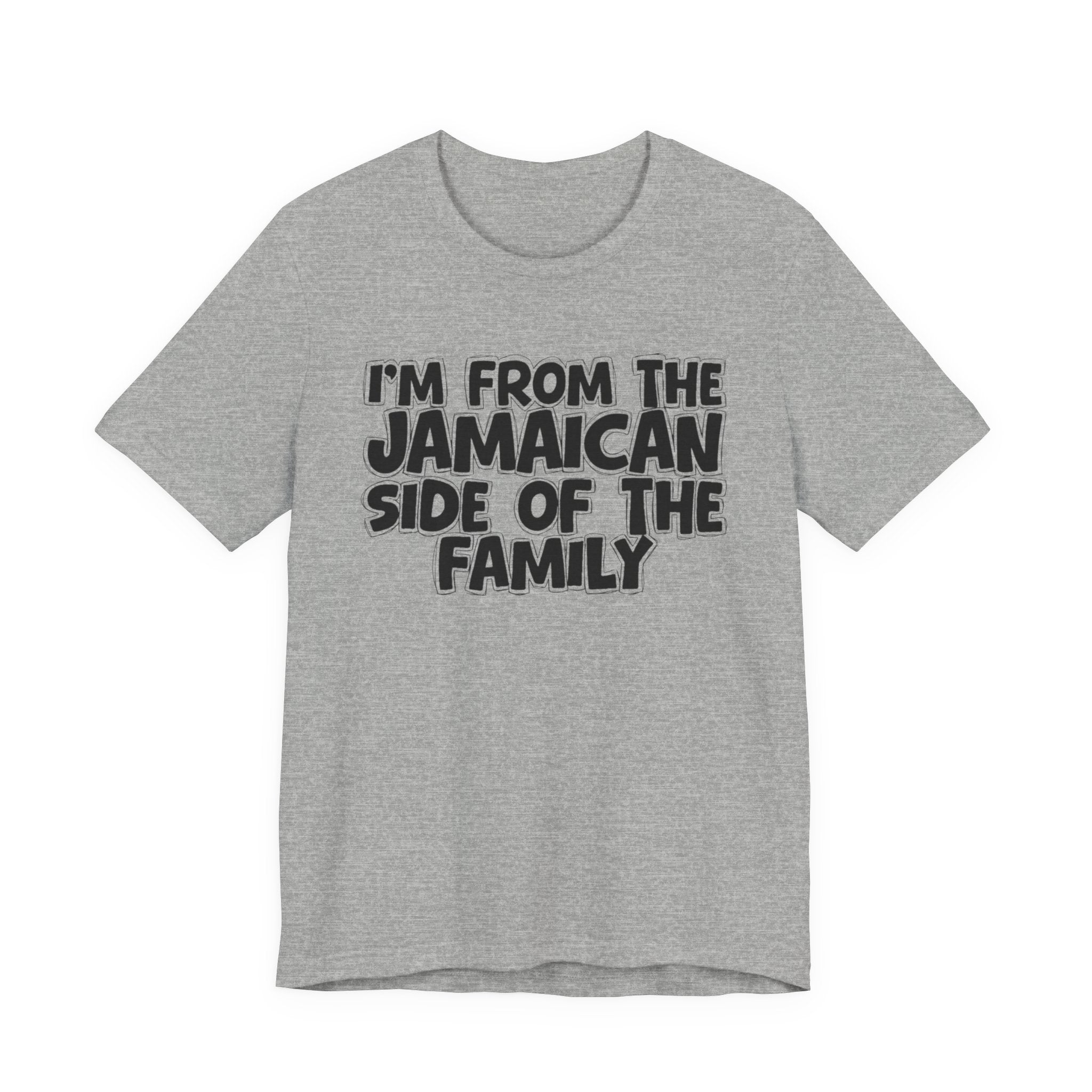 I'm From The Jamaican Side of the Family — Funny Family Pride T-Shirt