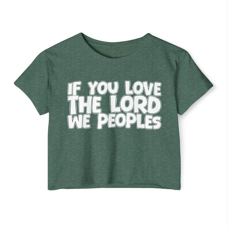 If  You Love The Lord We Peoples — Spiritual Pride Crop Top