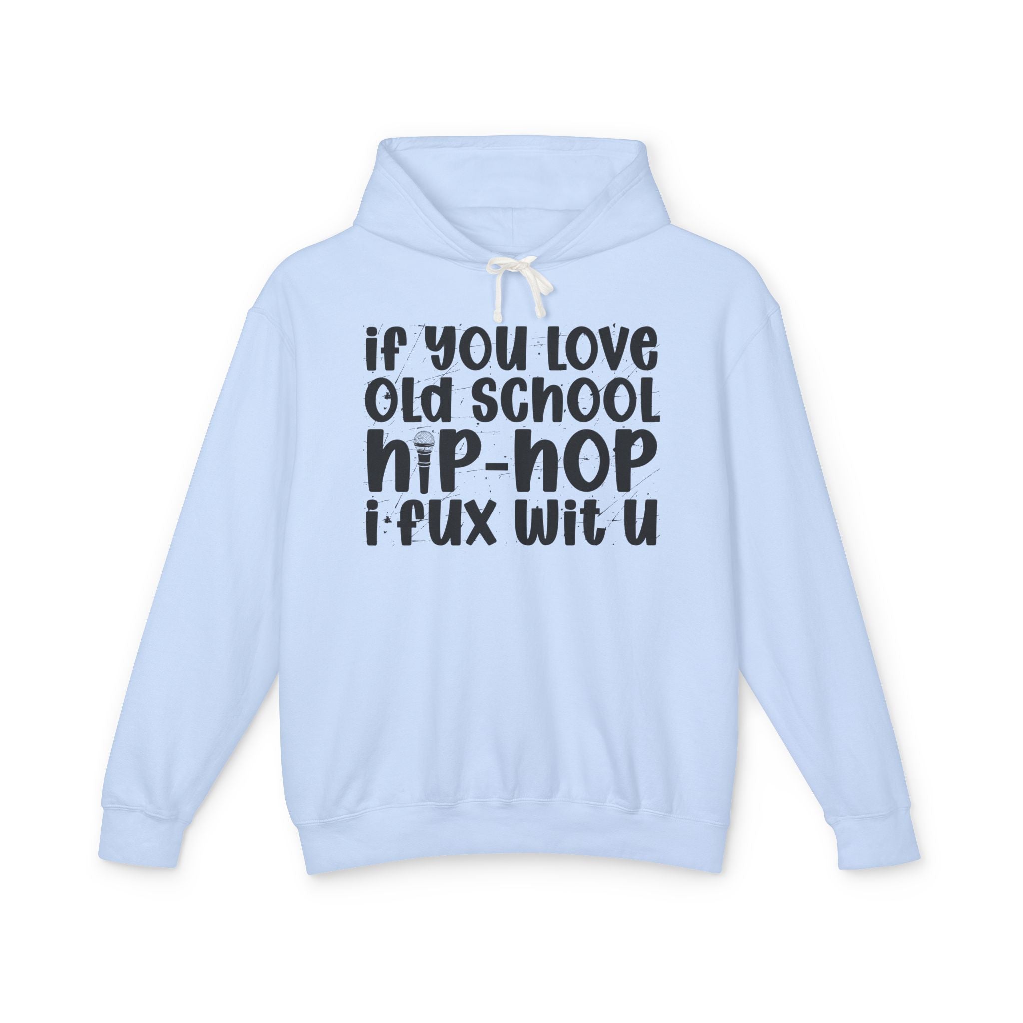 If You Love Old School Hip Hop I Fux Wit U — Hip——Hop Lovers Hoodie