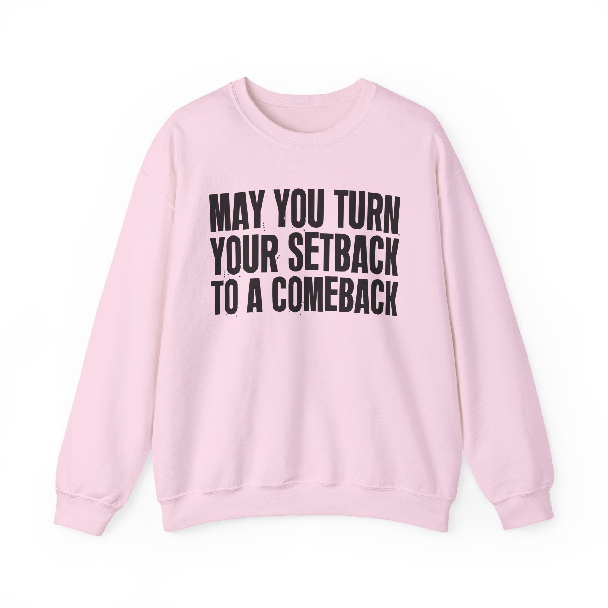 May You Turn Your Setback To A Comeback - Positive Christian Sweatshirt