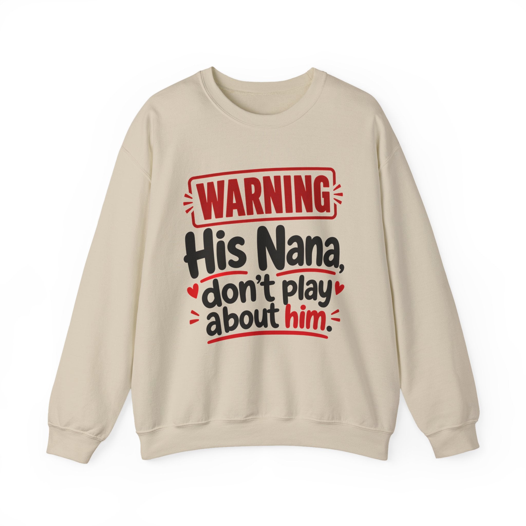 His Nana, Don't Play About Him —  Funny Parent Child Sweatshirt