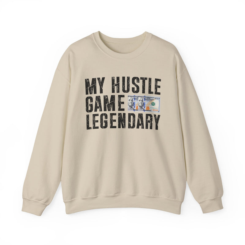 My Hustle Game is Legendary — Sweatshirt