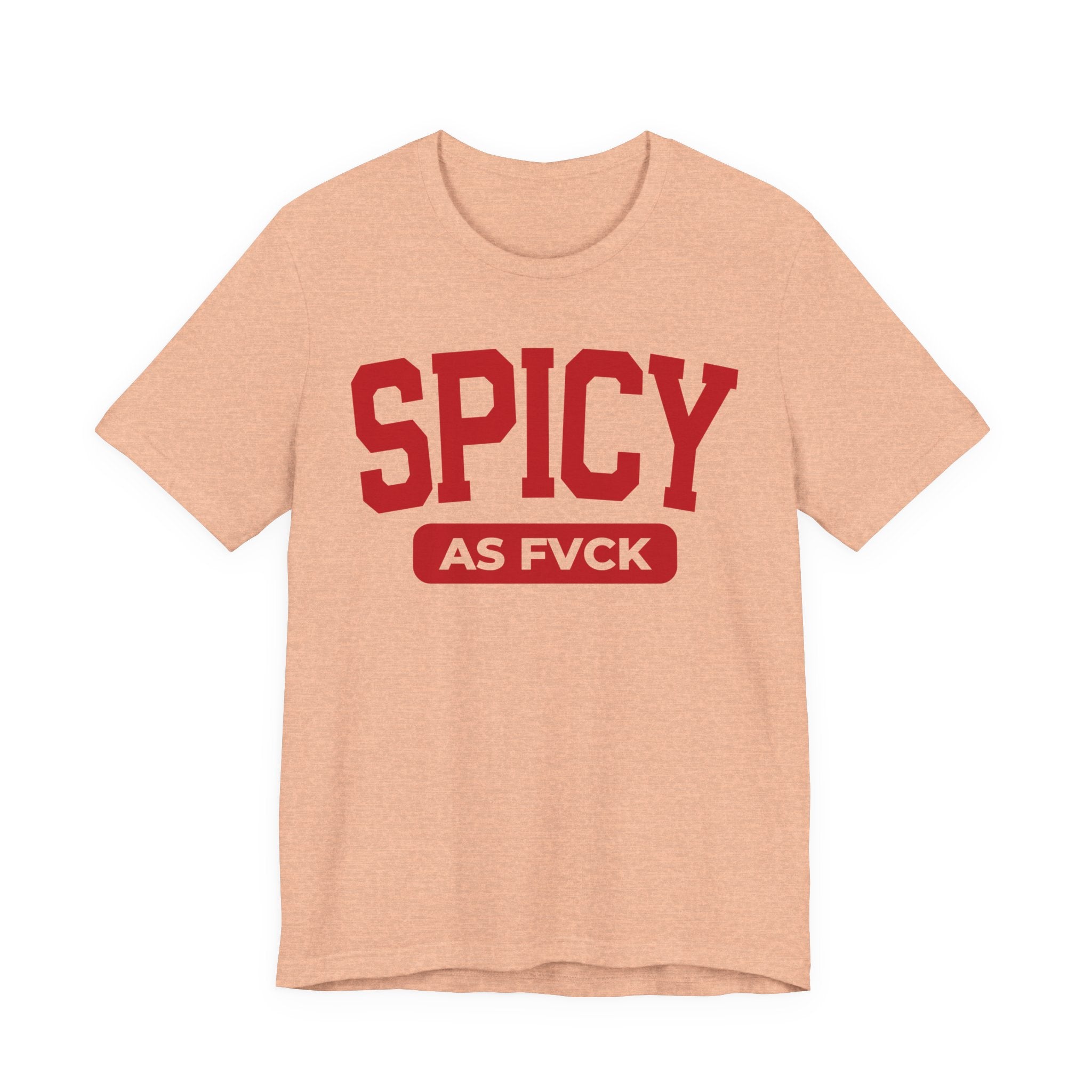 Spicy As Fuck — Sassy Statement T-Shirt