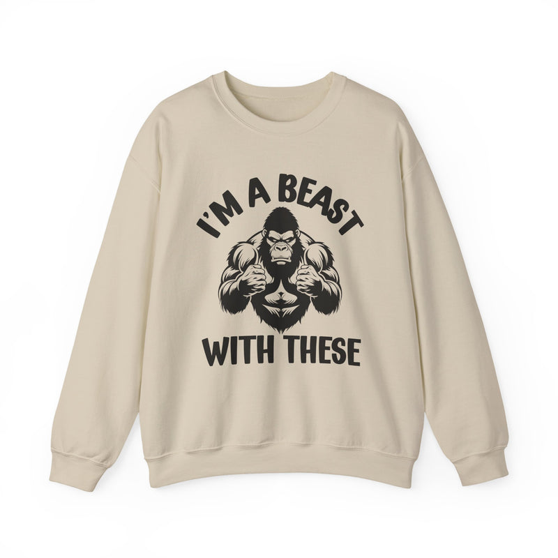 I'm A Beast With These — Funny Boxing MMA Fighter Sweatshirt