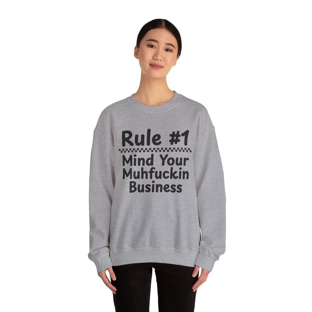 Rule #1 Mind Your Muhfuckin Business - Funny Back In The Days Sweatshirt