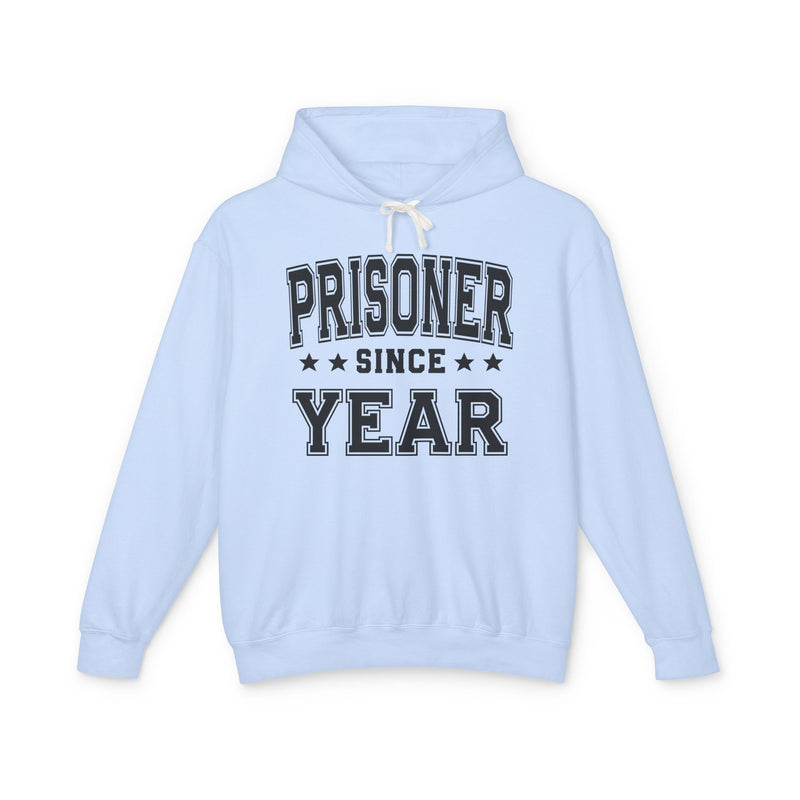 Prisoner Since (Personalized Date) — Humorous Marriage Milestone Hoodie