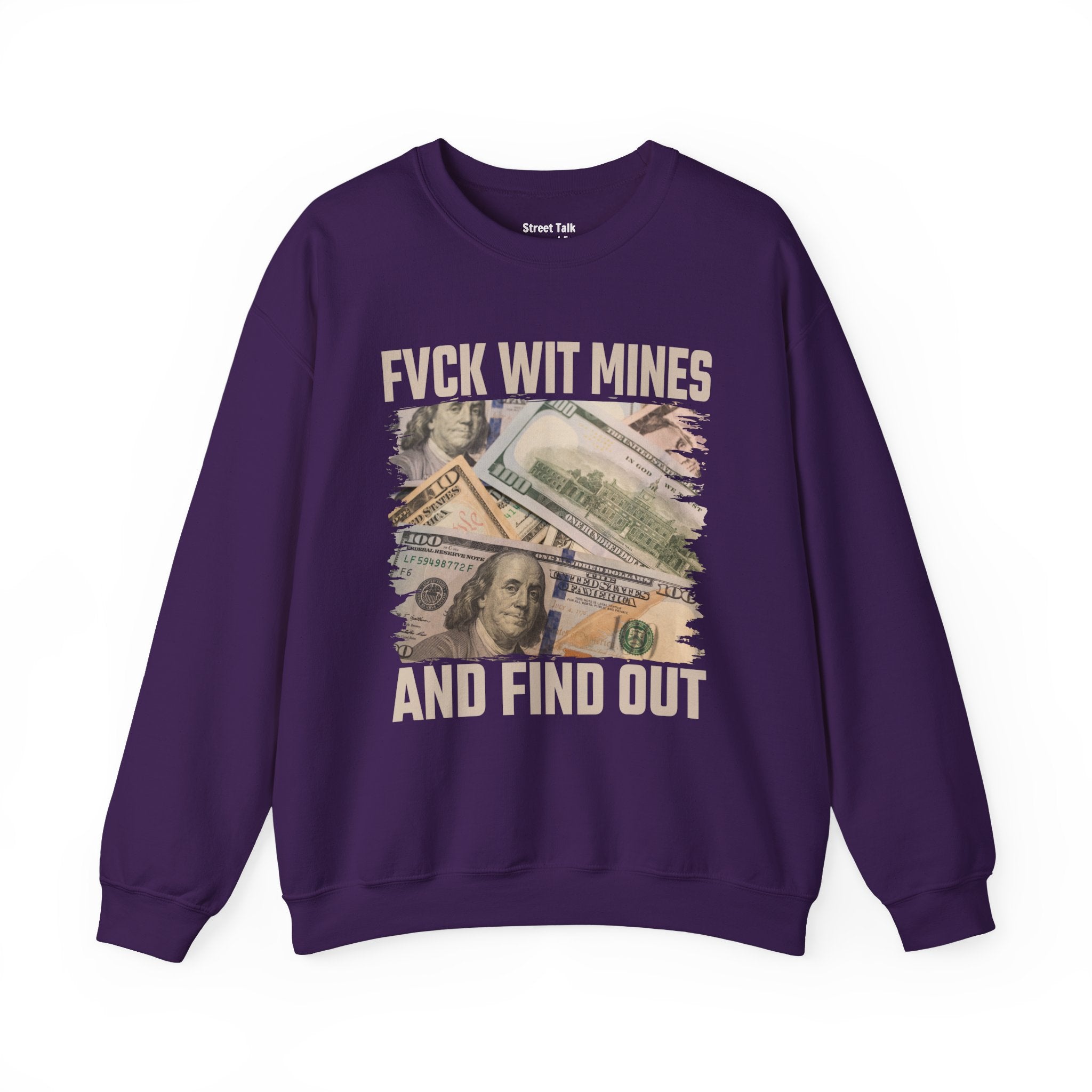 Fuck Wit Mines And Find Out Sweatshirt