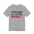 Allergic To Corny Bitches — Sarcastic Sassy Statement T-Shirt