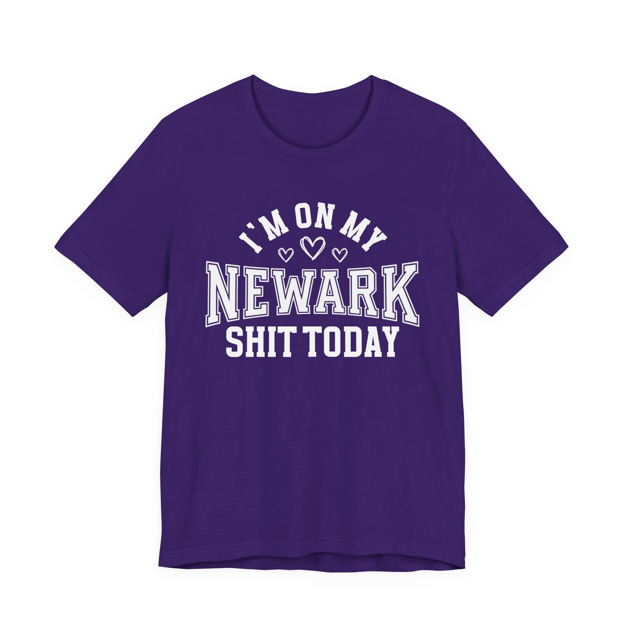 I'm On My Newark Shit Today (Hearts) T-shirt