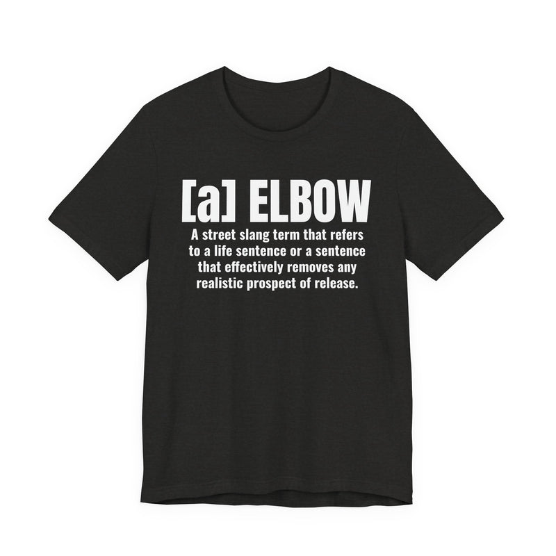A Elbow — Prison Slang Definition T-Shirt