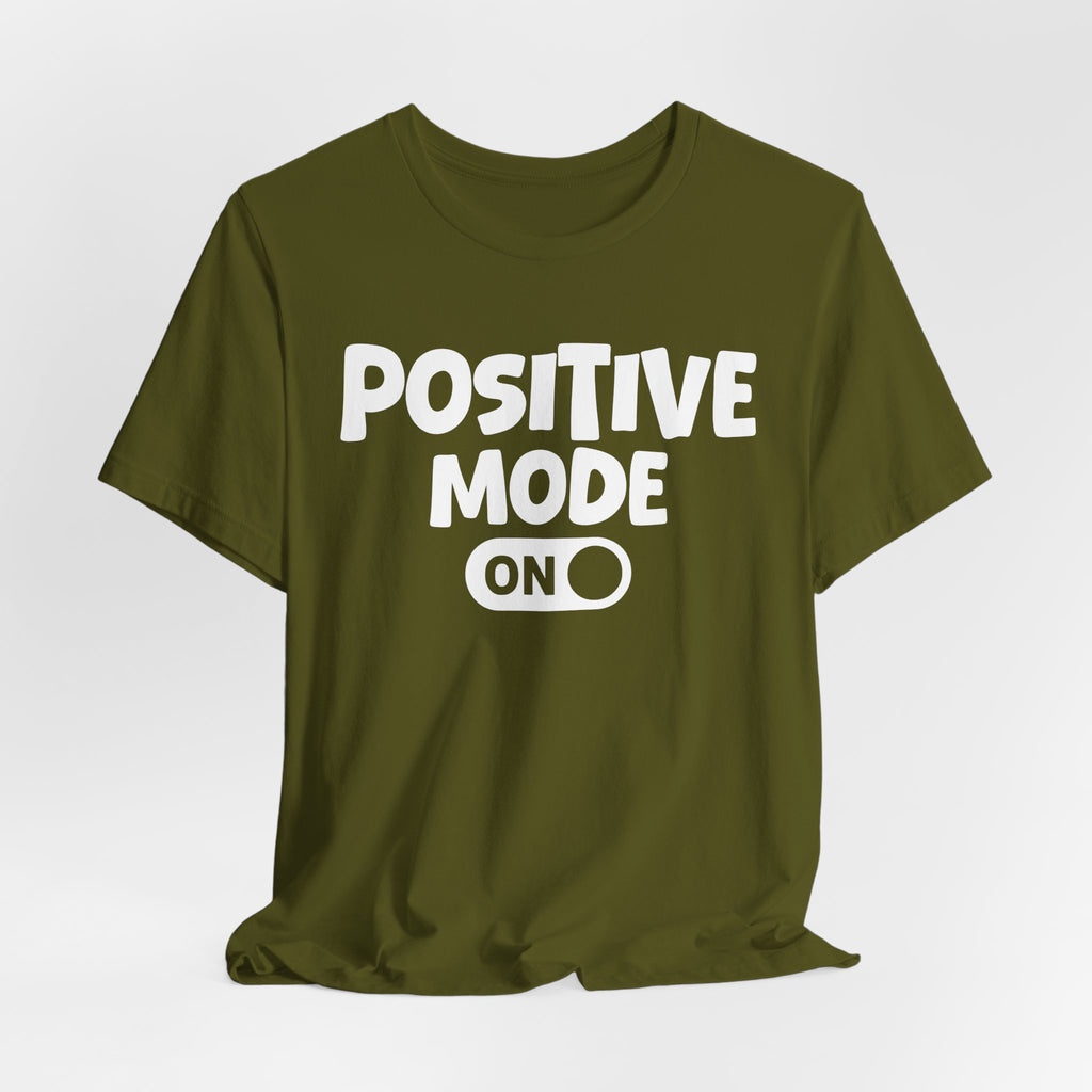 Positive Mode On — Motivational Positive Graphic Tee