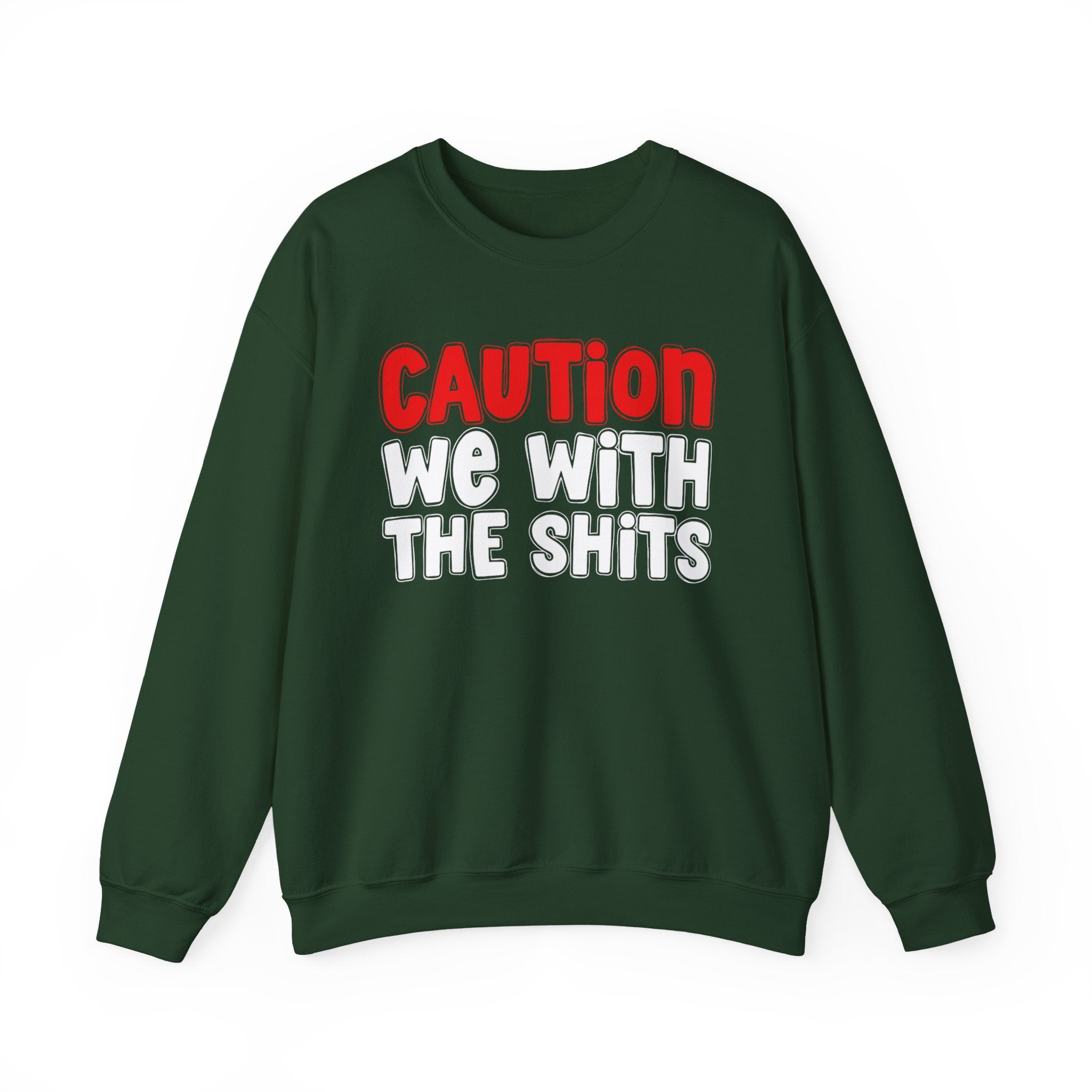 Caution We With The Shits － Graphic Statement Sweatshirt
